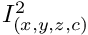 $I_{(x,y,z,c)}^2$