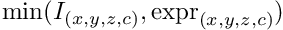 $\mathrm{min}(I_{(x,y,z,c)},\mathrm{expr}_{(x,y,z,c)})$