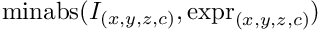 $\mathrm{minabs}(I_{(x,y,z,c)},\mathrm{expr}_{(x,y,z,c)})$