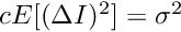 $ c E[(\Delta I)^2]= \sigma^2$